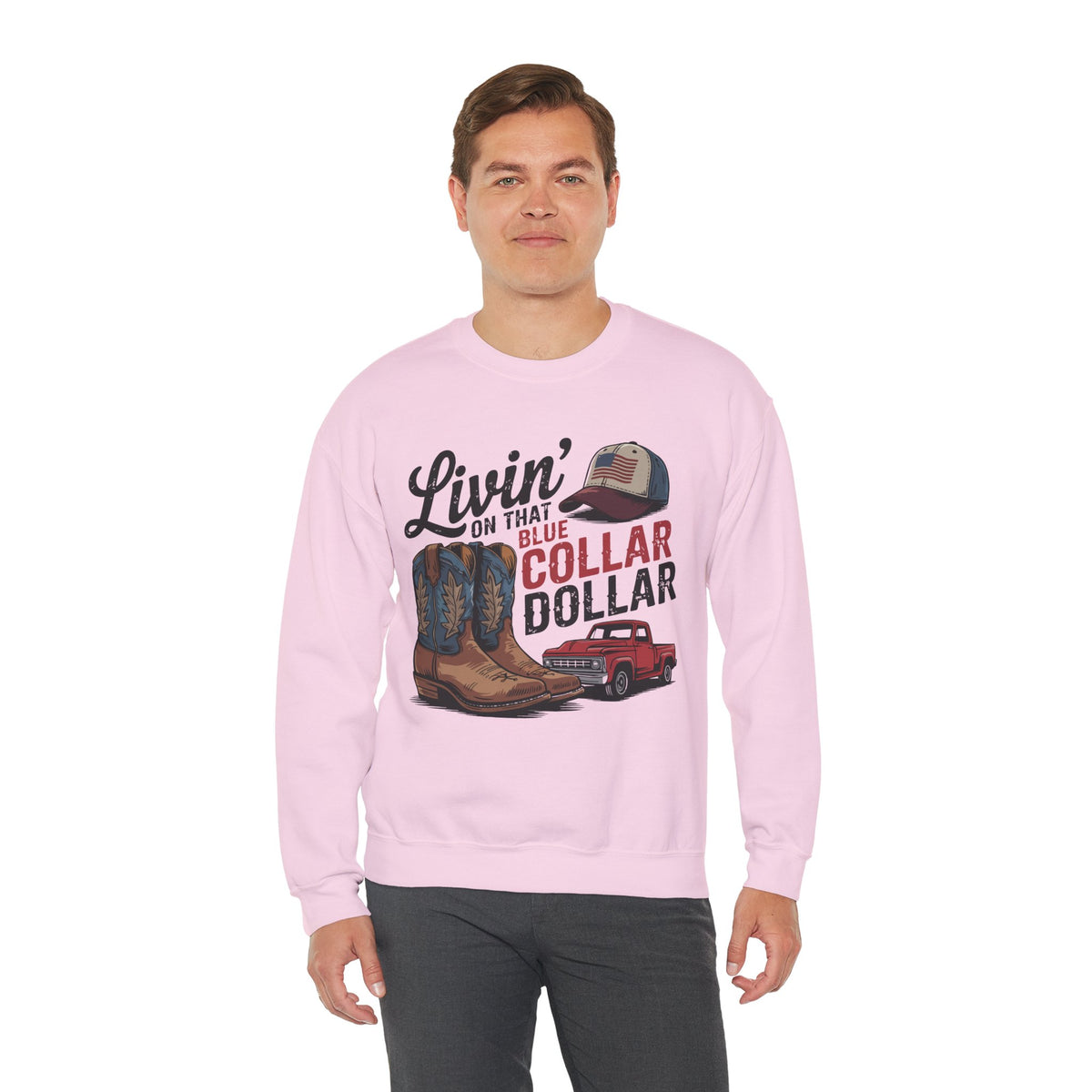 Livin' on That Blue Collar Dollar, Boots and Work Truck – Gildan Heavy Blend | Trendy Men's and Women’s Soft Sweatshirt. Direct to Garment. Printed & Shipped in the USA. Unisex Sizes.