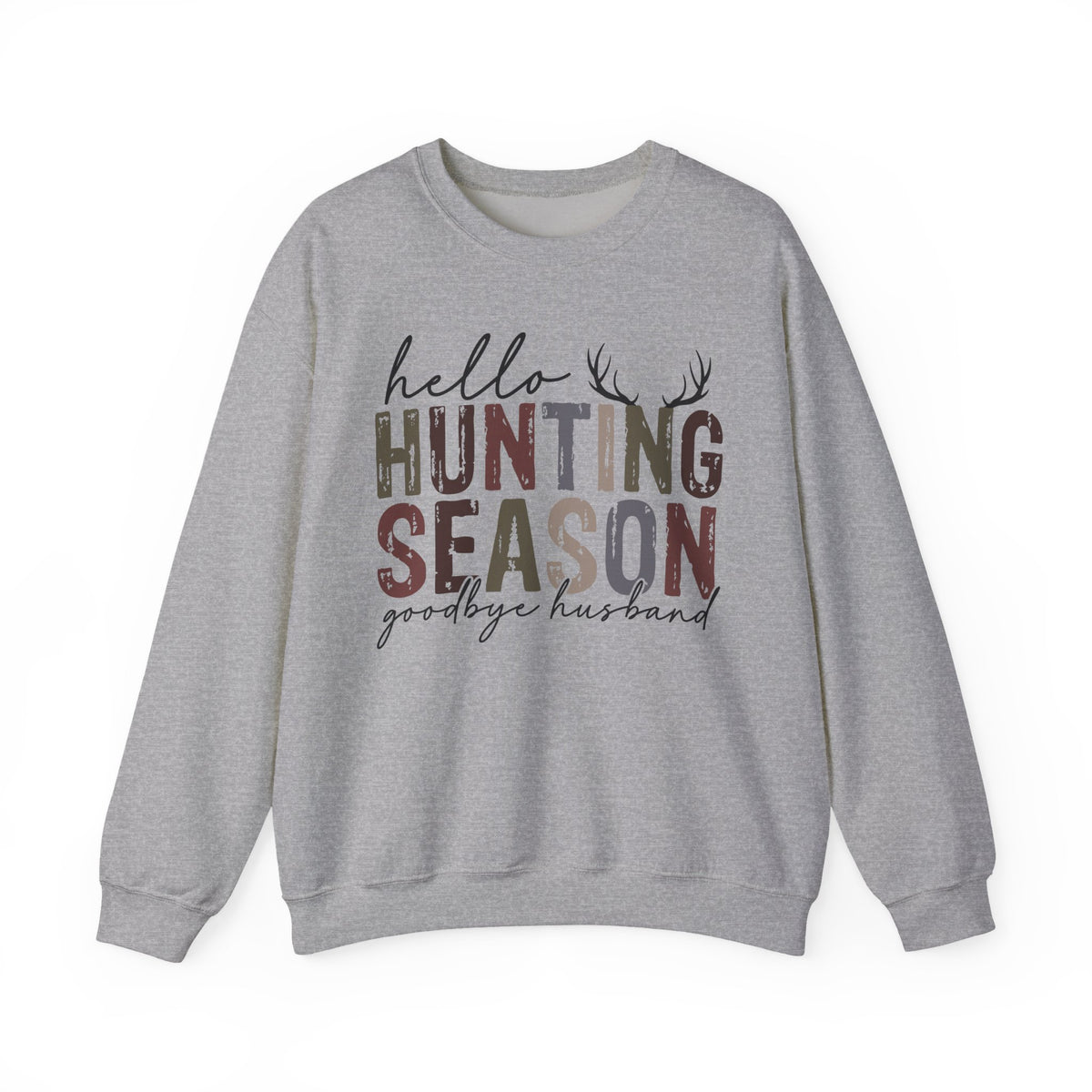 Hello Hunting Season Goodbye Husband Camouflage Wife – Gildan Heavy Blend | Trendy Women’s Soft Sweatshirt. Direct to Garment. Printed & Shipped in the USA. Unisex Sizes.