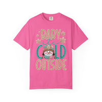 Baby It's Cold Outside Snowman  - Comfort Colors | Trendy Women's T-Shirt. Direct to Garment. Printed & Shipped in the USA. Unisex Sizes.