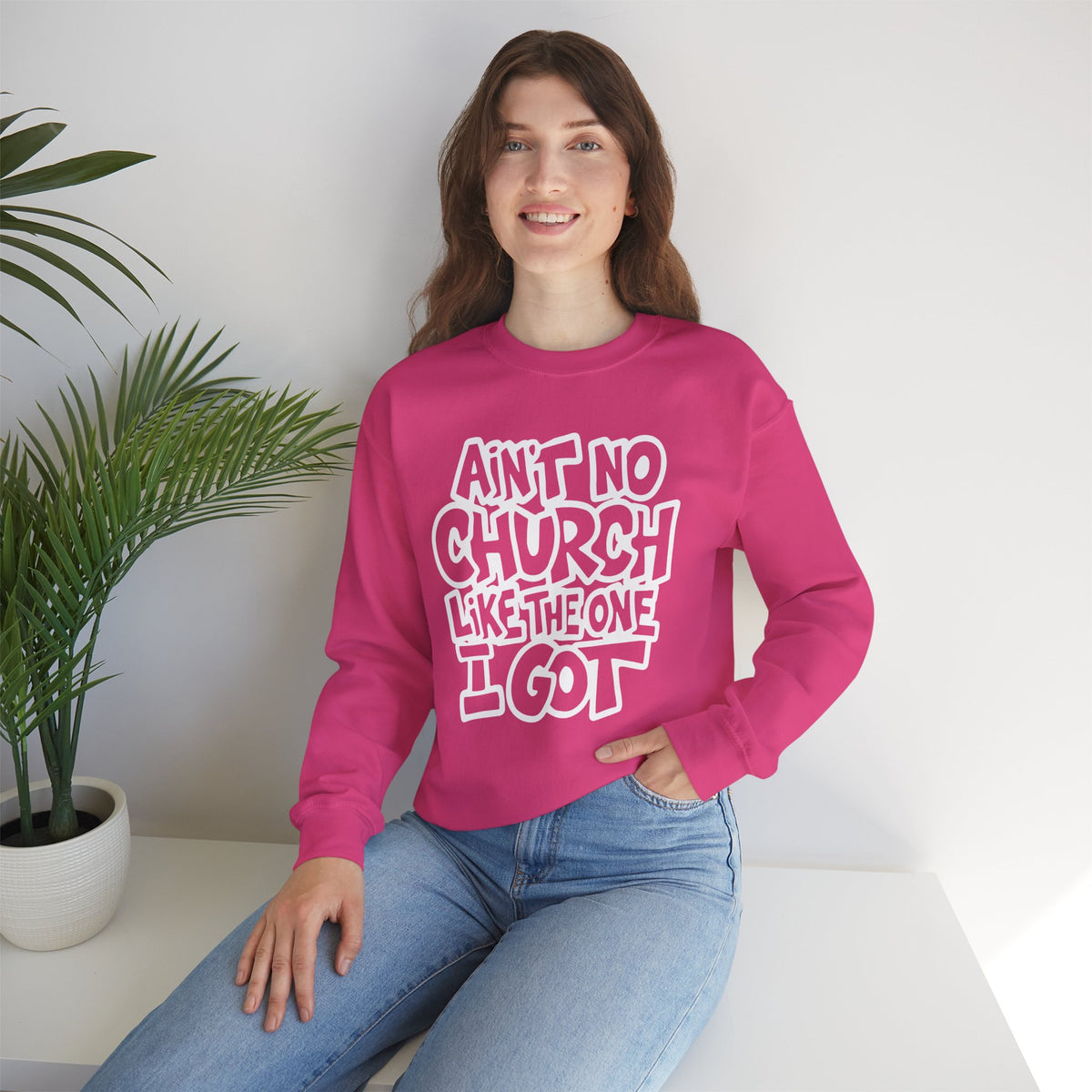 Ain't No Church Like The One I Got – Gildan Heavy Blend | Trendy Women’s and Men's Soft Sweatshirt. Direct to Garment. Printed & Shipped in the USA. Unisex Sizes.