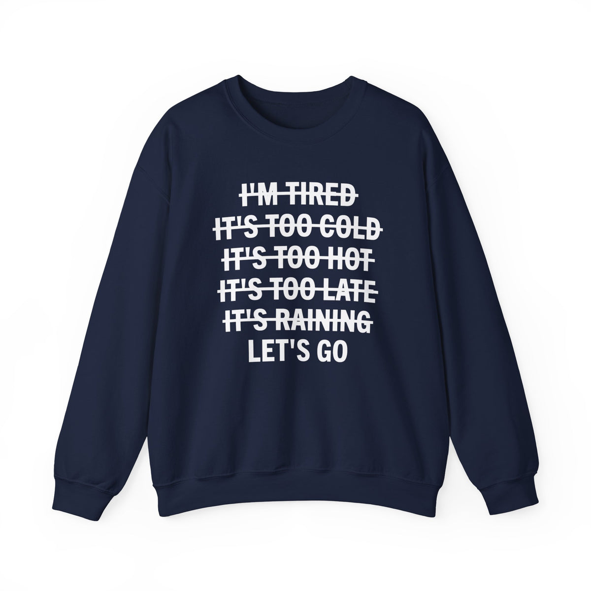 No Excuses, Let's Go – Gildan Heavy Blend | Trendy Men's and Women’s Soft Sweatshirt. Direct to Garment. Printed & Shipped in the USA. Unisex Sizes.
