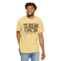 Touchdown Season - Distressed - Comfort Colors | Trendy Men's and Women's T-Shirt. Direct to Garment. Printed & Shipped in the USA. Unisex Sizes.