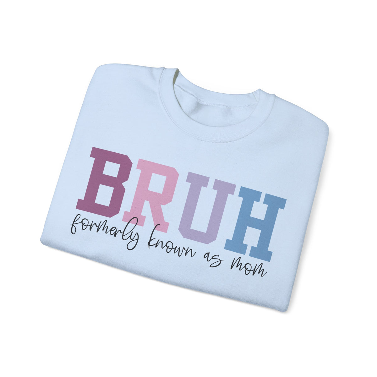 BRUH Formerly Known As Mom – Gildan Heavy Blend | Trendy Women’s Soft Sweatshirt. Direct to Garment. Printed & Shipped in the USA. Unisex Sizes.