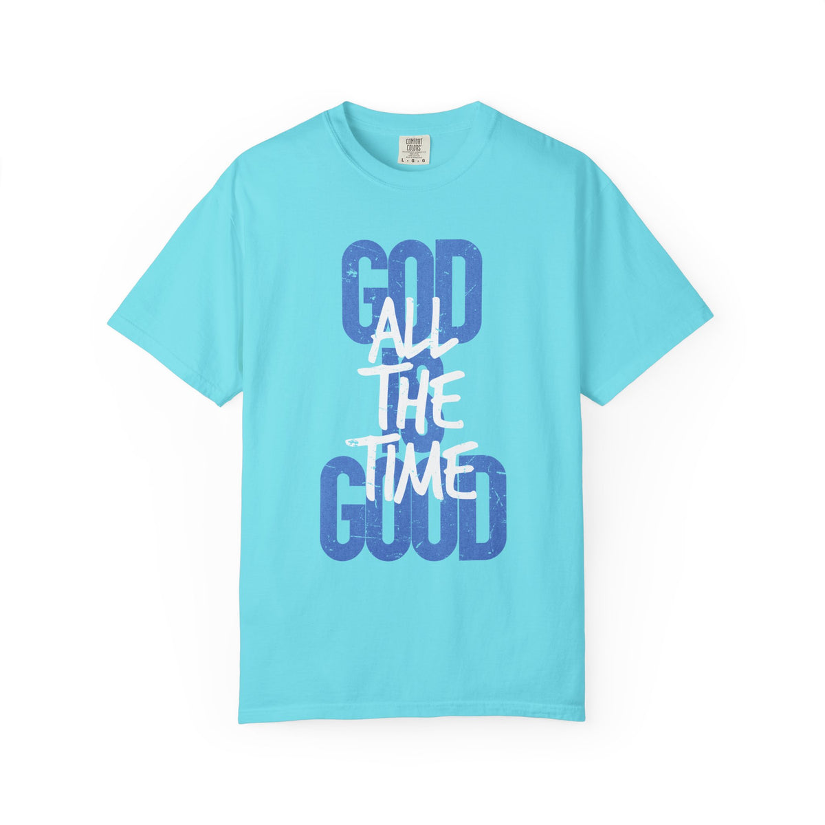 God is Good All The Time - Comfort Colors | Trendy Women's and Men's T-Shirt. Direct to Garment. Printed & Shipped in the USA. Unisex Sizes.