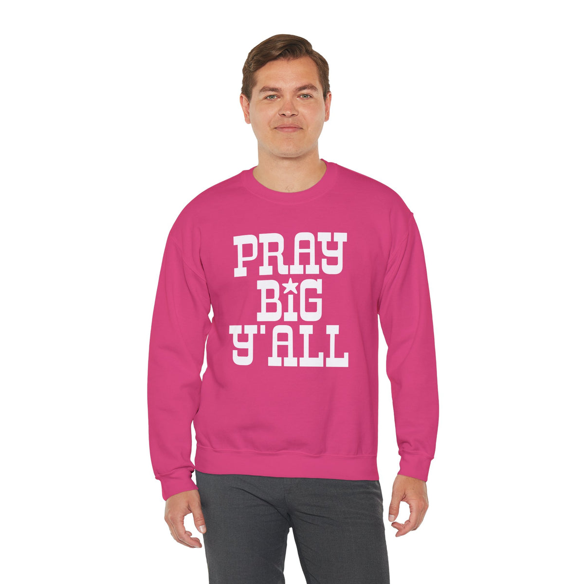 Pray Big Y'all – Gildan Heavy Blend | Trendy Women’s and Men's Soft Sweatshirt. Direct to Garment. Printed & Shipped in the USA. Unisex Sizes.