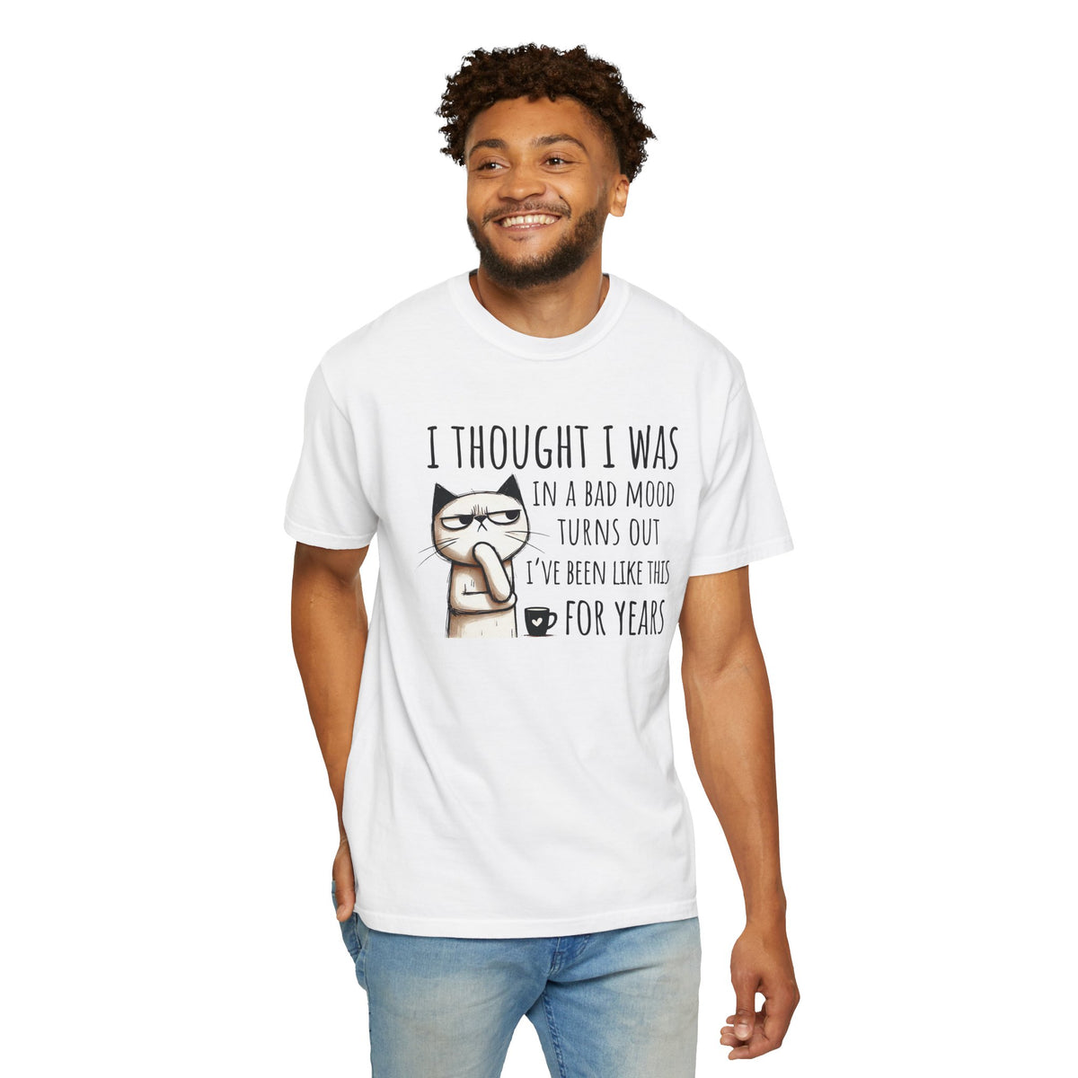 I Thought I Was In A Bad Mood, Grumpy Cat - Comfort Colors | Trendy Men's and Women's T-Shirt. Direct to Garment. Printed & Shipped in the USA. Unisex Sizes.