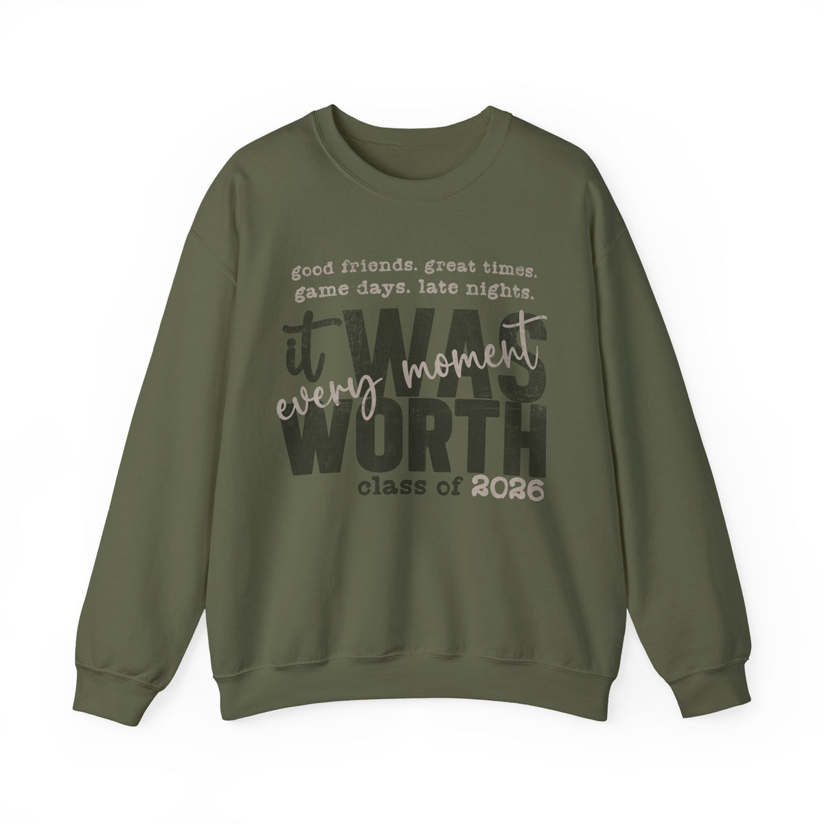 It Was Worth Every Moment | Class of 2026, Graduation – Gildan Heavy Blend | Trendy Women’s and Men's Soft Sweatshirt. Direct to Garment. Printed & Shipped in the USA. Unisex Sizes.