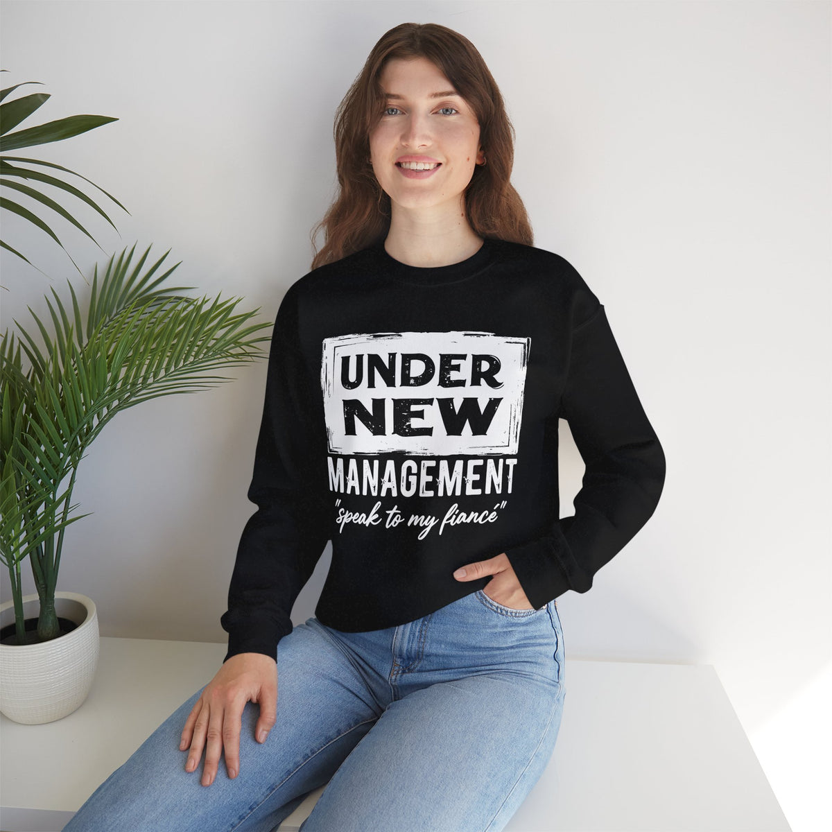 Under New Management "Speak To My Fiance" – Gildan Heavy Blend | Trendy Men's and Women’s Soft Sweatshirt. Direct to Garment. Printed & Shipped in the USA. Unisex Sizes.