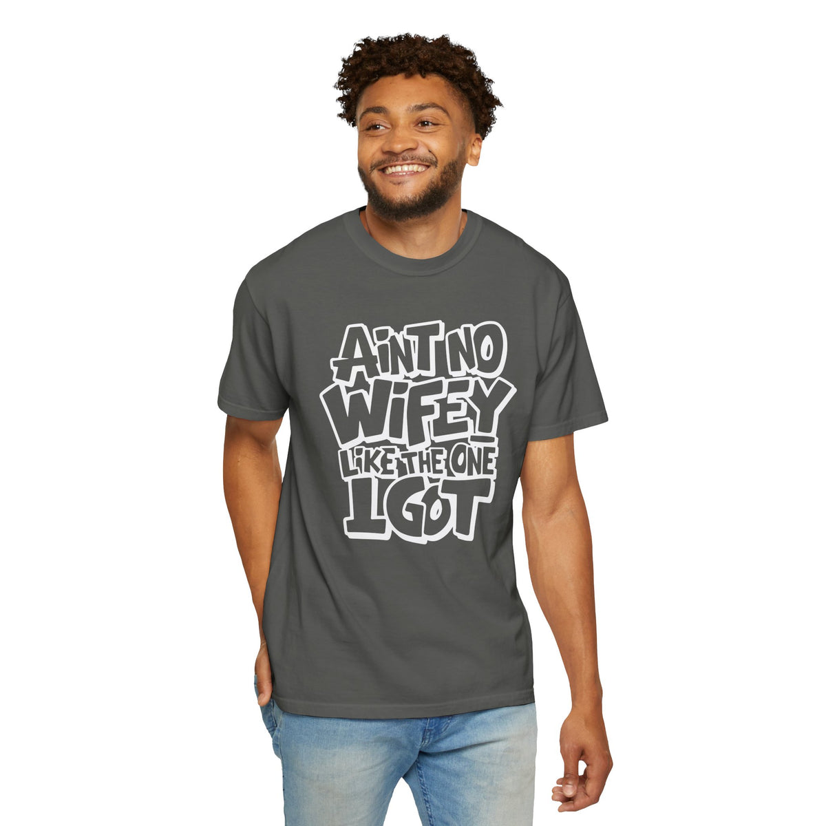 Ain't No Wifey Like The One I Got - Comfort Colors | Trendy Men's T-Shirt. Direct to Garment. Printed & Shipped in the USA. Unisex Sizes.