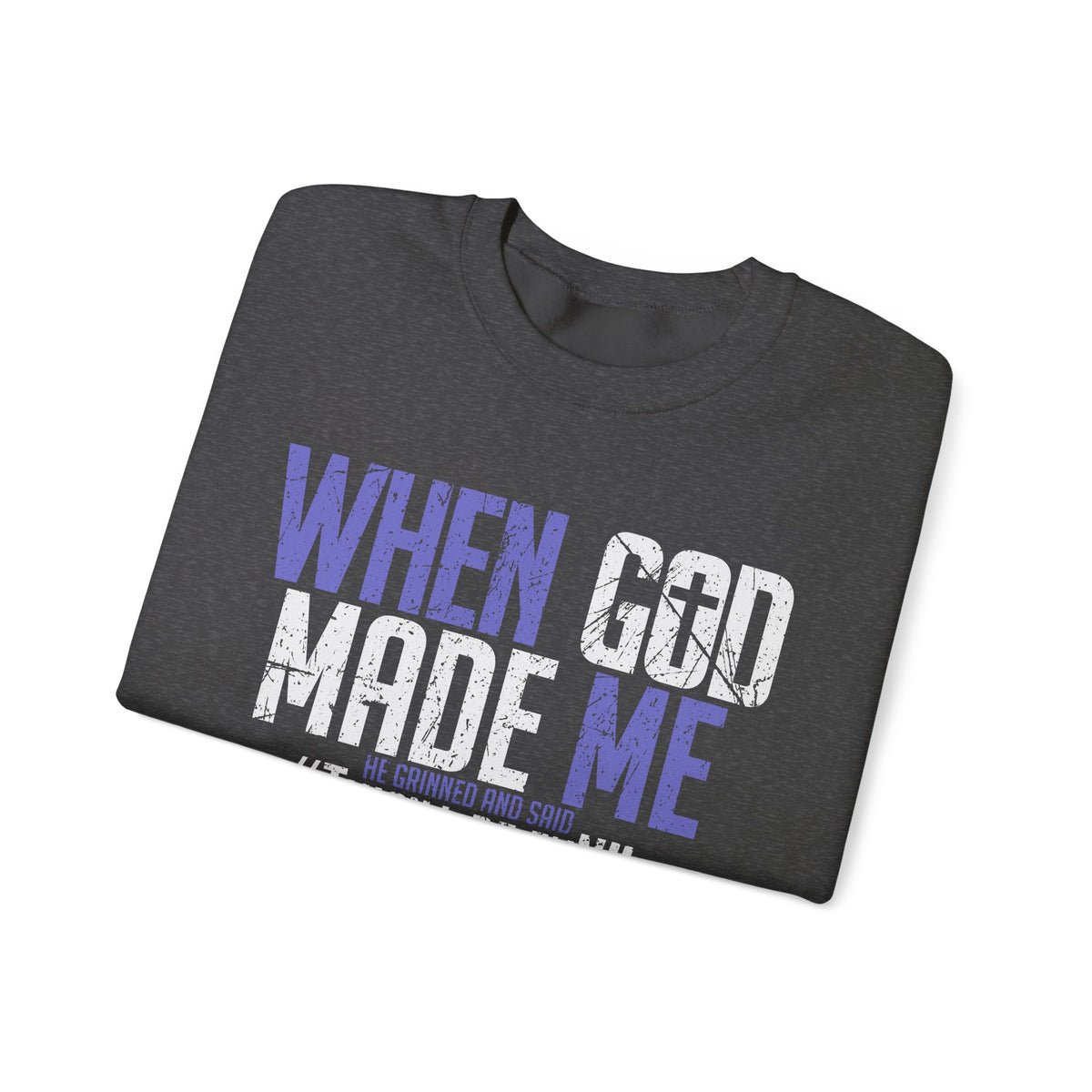 When God Made Me "This'll Be Fun" Christian Faith Distressed – Gildan Heavy Blend | Trendy Women’s and Men's Soft Sweatshirt. Direct to Garment. Printed & Shipped in the USA. Unisex Sizes.