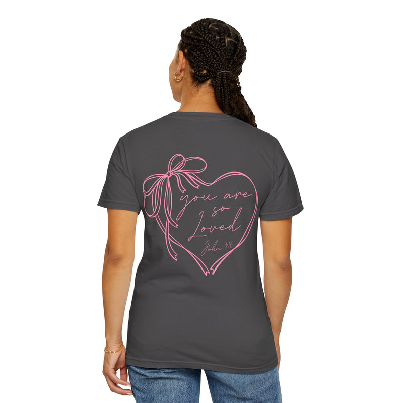 You Are So Loved, Christian Faith - Front & Back Printed - Comfort Colors | Trendy Women's T-Shirt. Direct to Garment. Printed & Shipped in the USA. Unisex Sizes.