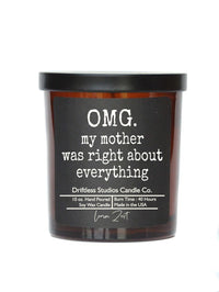 OMG (Fresh Coffee) My Mother Was Right About Everything 10 oz. Soy Wax Candle - Glass Jar
