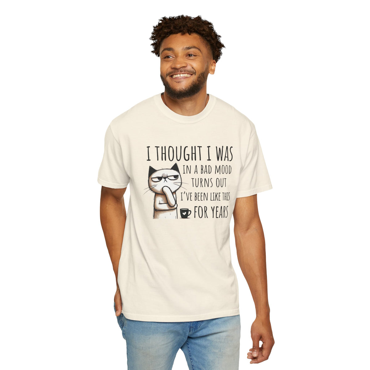 I Thought I Was In A Bad Mood, Grumpy Cat - Comfort Colors | Trendy Men's and Women's T-Shirt. Direct to Garment. Printed & Shipped in the USA. Unisex Sizes.