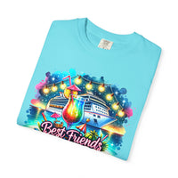 Best Friends Cruise - Comfort Colors | Trendy Women's T-Shirt. Direct to Garment. Printed & Shipped in the USA. Unisex Sizes.