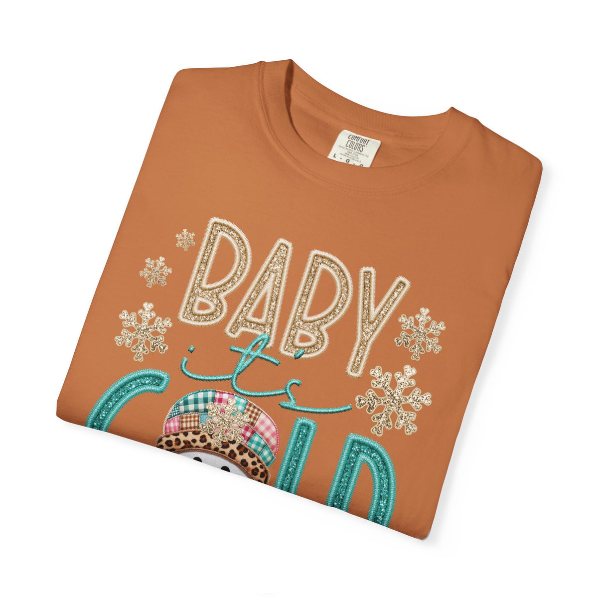 Baby It's Cold Outside Snowman  - Comfort Colors | Trendy Women's T-Shirt. Direct to Garment. Printed & Shipped in the USA. Unisex Sizes.