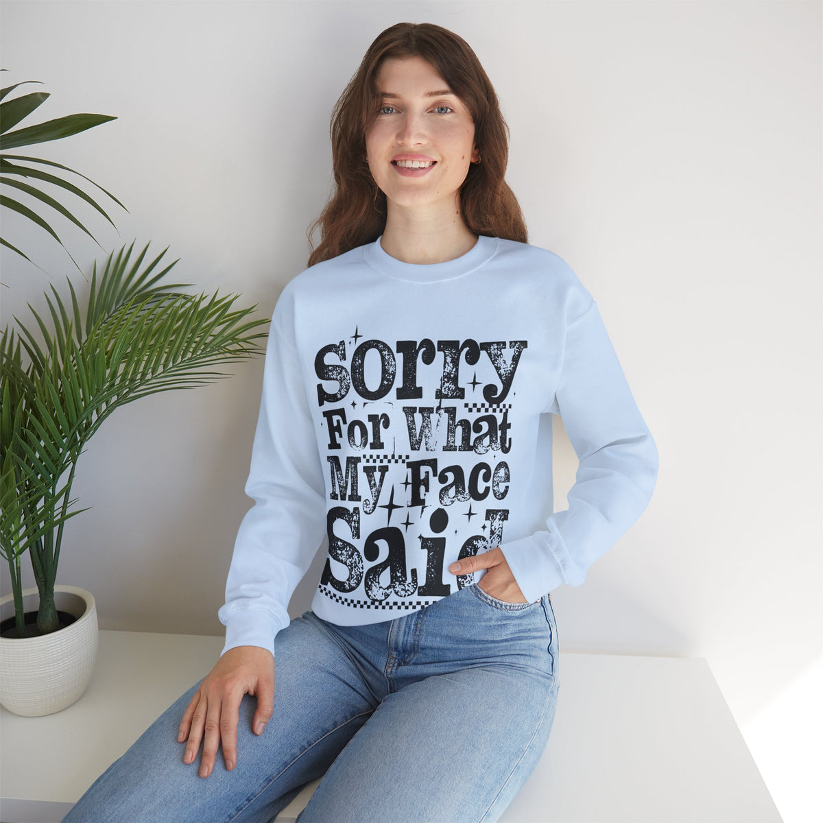 Sorry For What My Face Said - Distressed – Gildan Heavy Blend | Trendy Women’s Soft Sweatshirt. Direct to Garment. Printed & Shipped in the USA. Unisex Sizes.