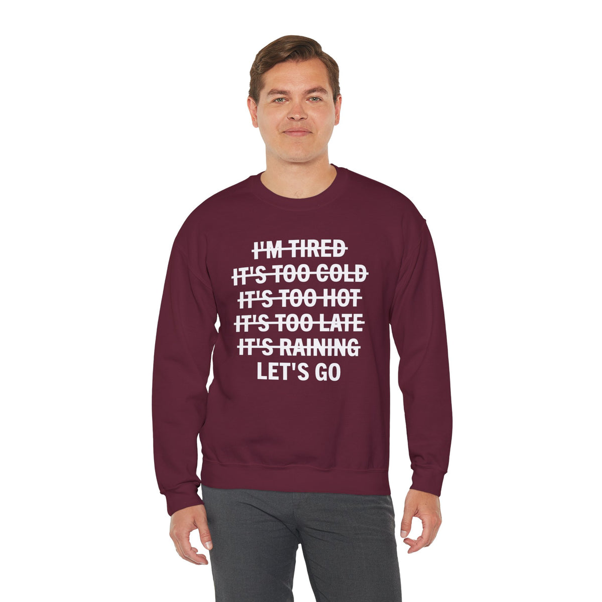 No Excuses, Let's Go – Gildan Heavy Blend | Trendy Men's and Women’s Soft Sweatshirt. Direct to Garment. Printed & Shipped in the USA. Unisex Sizes.