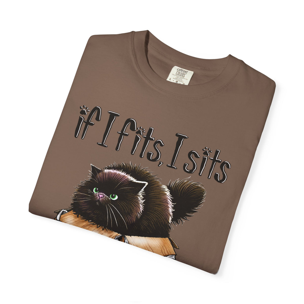 If I Fits I Sits, Cat in a Box - Comfort Colors | Trendy Women's and Men's T-Shirt. Direct to Garment. Printed & Shipped in the USA. Unisex Sizes.