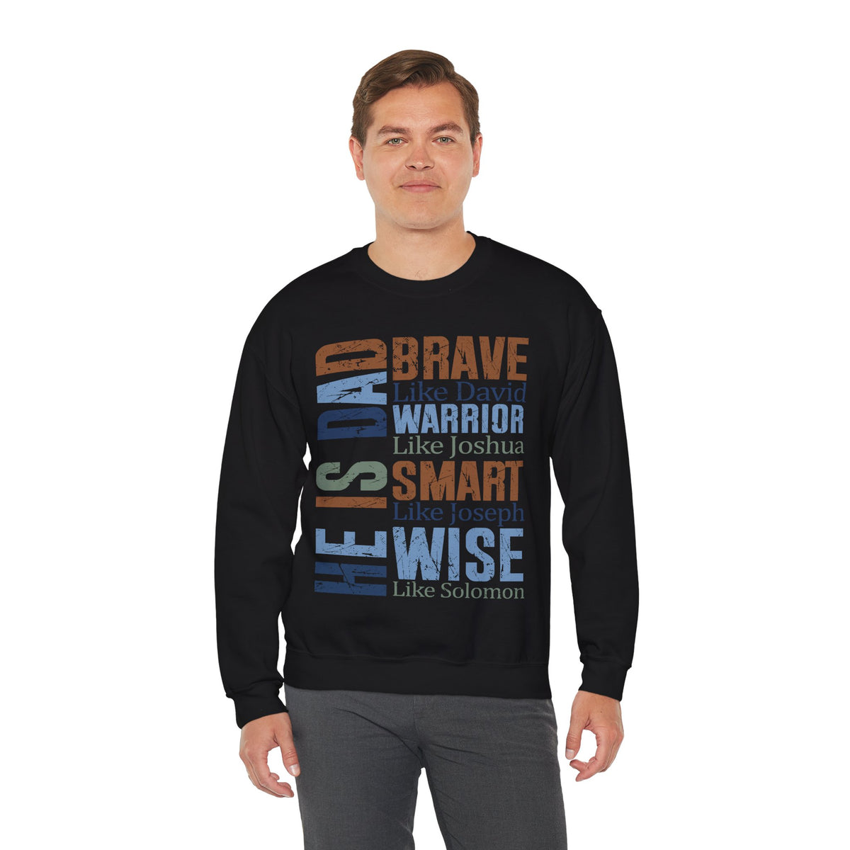 He is Dad: Brave, Warrior, Smart, Wise, Christian Father - Bible Faith – Gildan Heavy Blend | Trendy Men's Soft Sweatshirt. Direct to Garment. Printed & Shipped in the USA. Unisex Sizes.