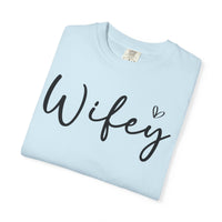 Wifey - Comfort Colors | Trendy Women's T-Shirt. Direct to Garment. Printed & Shipped in the USA. Unisex Sizes.