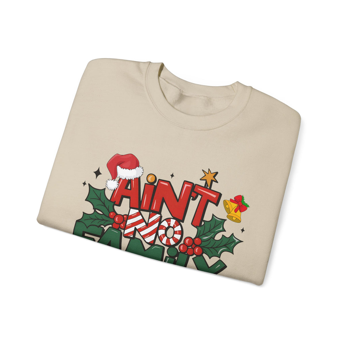 Ain't No Family Like The One I Got – Gildan Heavy Blend | Trendy Men's and Women’s Soft Sweatshirt. Direct to Garment. Printed & Shipped in the USA. Unisex Sizes.