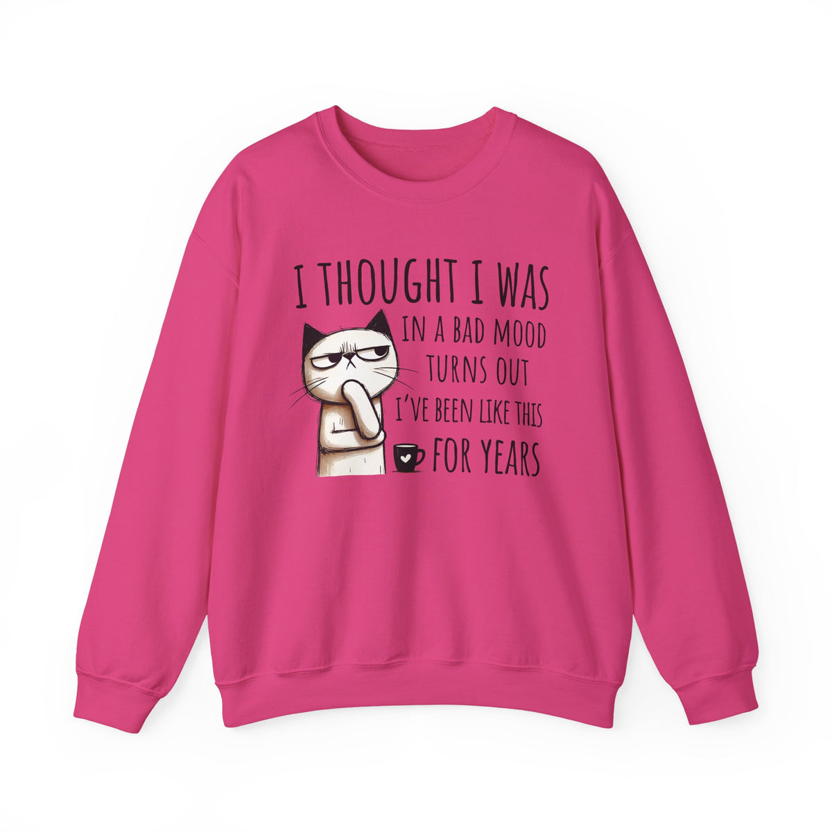 I Thought I Was In A Bad Mood, Grumpy Cat – Gildan Heavy Blend | Trendy Men's and Women’s Soft Sweatshirt. Direct to Garment. Printed & Shipped in the USA. Unisex Sizes.