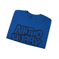Ain't No Hubby Like The One I Got – Gildan Heavy Blend | Trendy Women’s Soft Sweatshirt. Direct to Garment. Printed & Shipped in the USA. Unisex Sizes.