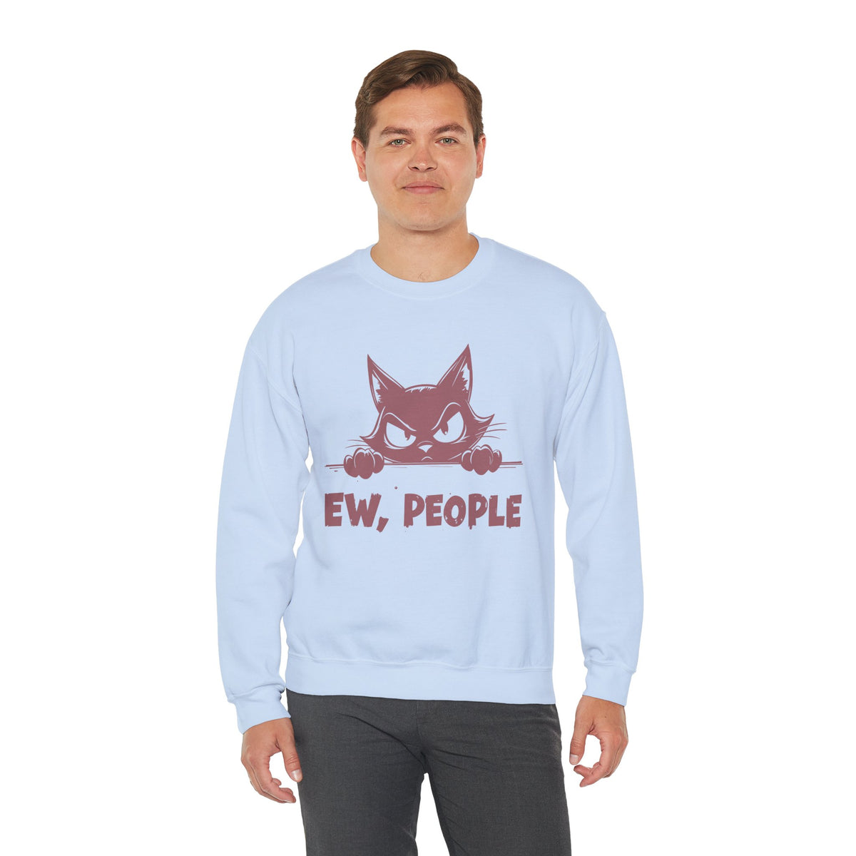 Ew, People Grumpy Cat – Gildan Heavy Blend | Trendy Men's and Women’s Soft Sweatshirt. Direct to Garment. Printed & Shipped in the USA. Unisex Sizes.
