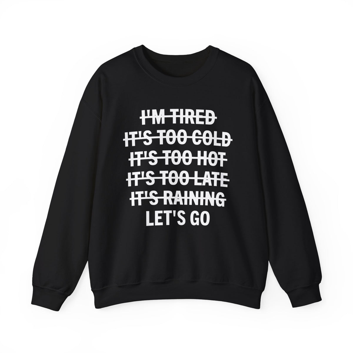 No Excuses, Let's Go – Gildan Heavy Blend | Trendy Men's and Women’s Soft Sweatshirt. Direct to Garment. Printed & Shipped in the USA. Unisex Sizes.