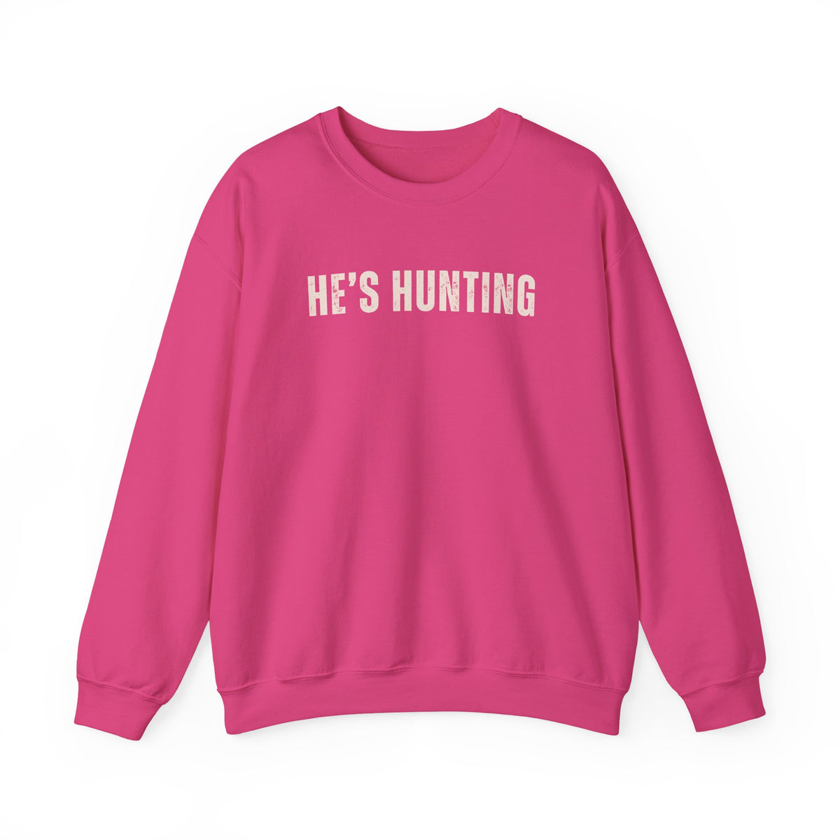 He's Hunting - Distressed – Gildan Heavy Blend | Trendy Women’s Soft Sweatshirt. Direct to Garment. Printed & Shipped in the USA. Unisex Sizes.