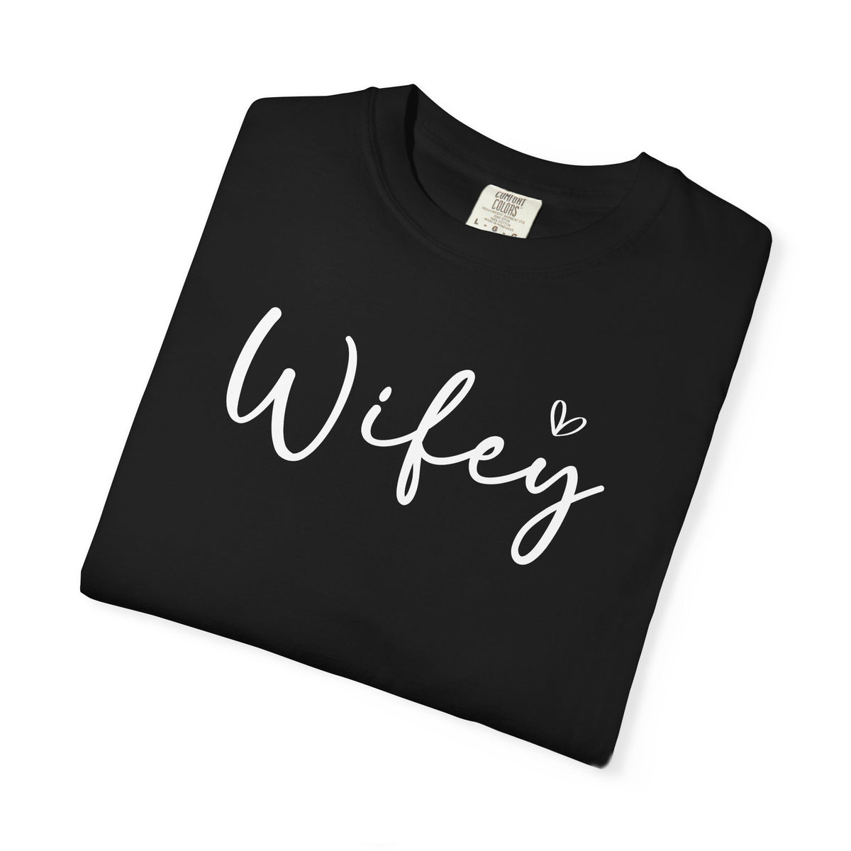Wifey - Comfort Colors | Trendy Women's T-Shirt. Direct to Garment. Printed & Shipped in the USA. Unisex Sizes.