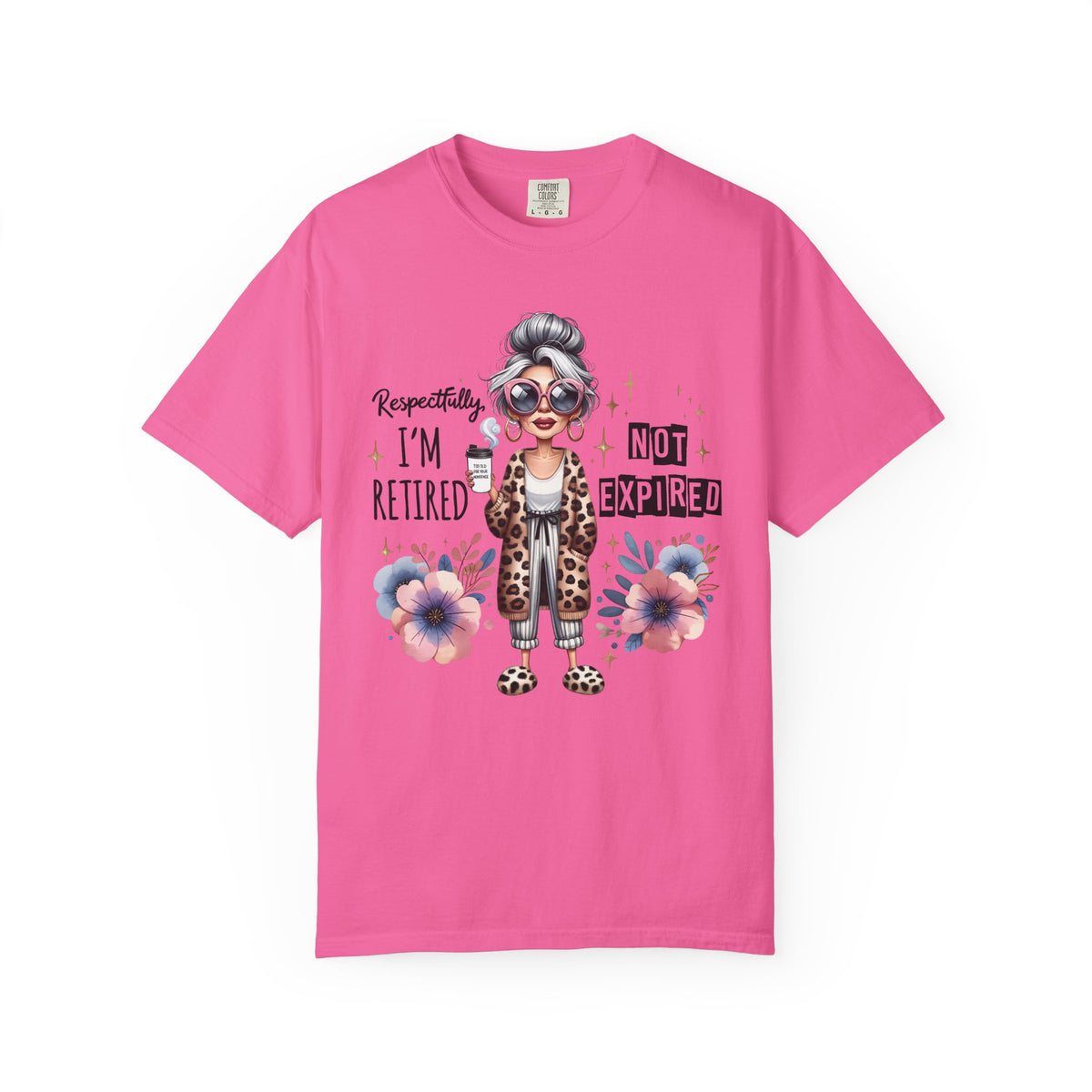 Retired Not Expired, Leopard Funny Grandma - Comfort Colors | Trendy Women's T-Shirt. Direct to Garment. Printed & Shipped in the USA. Unisex Sizes.