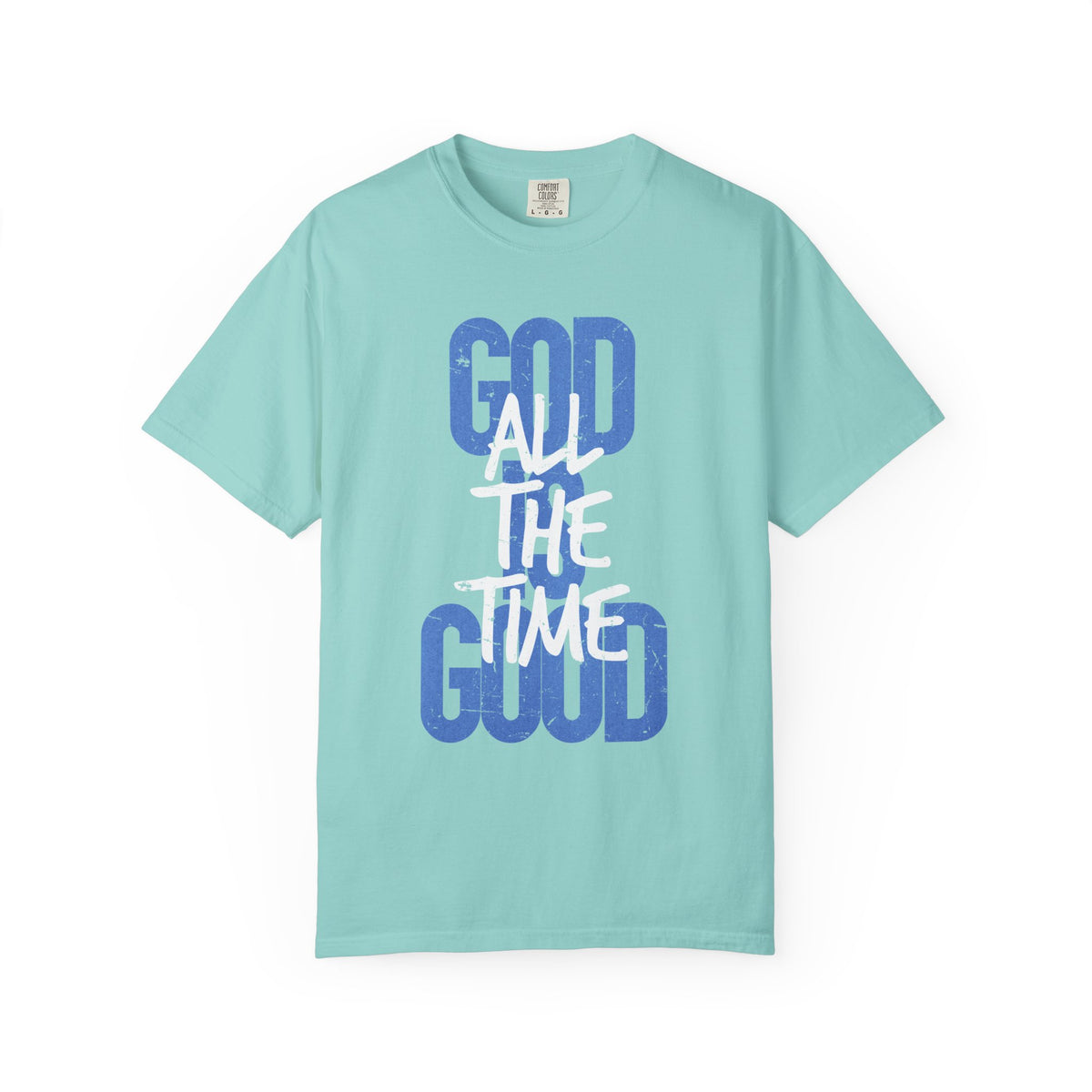 God is Good All The Time - Comfort Colors | Trendy Women's and Men's T-Shirt. Direct to Garment. Printed & Shipped in the USA. Unisex Sizes.
