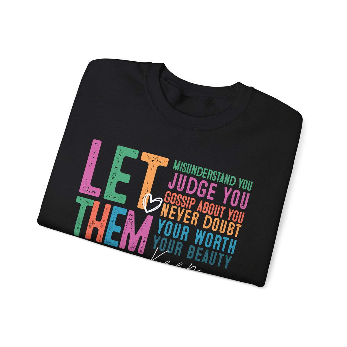 Let Them - Keep Shining – Gildan Heavy Blend | Trendy Women’s Soft Sweatshirt. Direct to Garment. Printed & Shipped in the USA. Unisex Sizes.