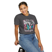 I'm A Drop The F-Bomb Mom Funny - Comfort Colors | Trendy Women's T-Shirt. Direct to Garment. Printed & Shipped in the USA. Unisex Sizes.