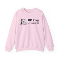 Be Kind. We're Just Trying To Survive Too. Possum. Raccoon. *This Shirt Saves Lives* – Gildan Heavy Blend | Trendy Men's and Women's Soft Sweatshirt. Direct to Garment. Printed & Shipped in the USA. Unisex Sizes.