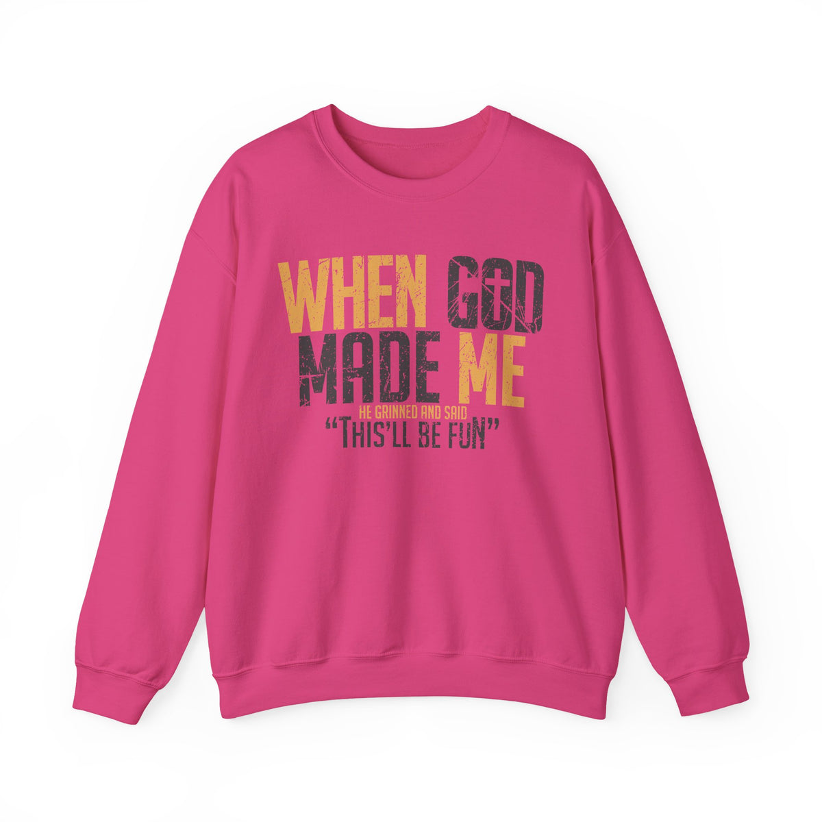 When God Made Me "This'll Be Fun" Christian Faith Distressed – Gildan Heavy Blend | Trendy Women’s and Men's Soft Sweatshirt. Direct to Garment. Printed & Shipped in the USA. Unisex Sizes.