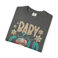 Baby It's Cold Outside Snowman  - Comfort Colors | Trendy Women's T-Shirt. Direct to Garment. Printed & Shipped in the USA. Unisex Sizes.