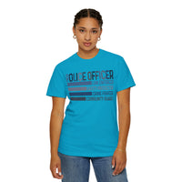 Police Officer - Description - Comfort Colors | Trendy Men's and Women's T-Shirt. Direct to Garment. Printed & Shipped in the USA. Unisex Sizes.