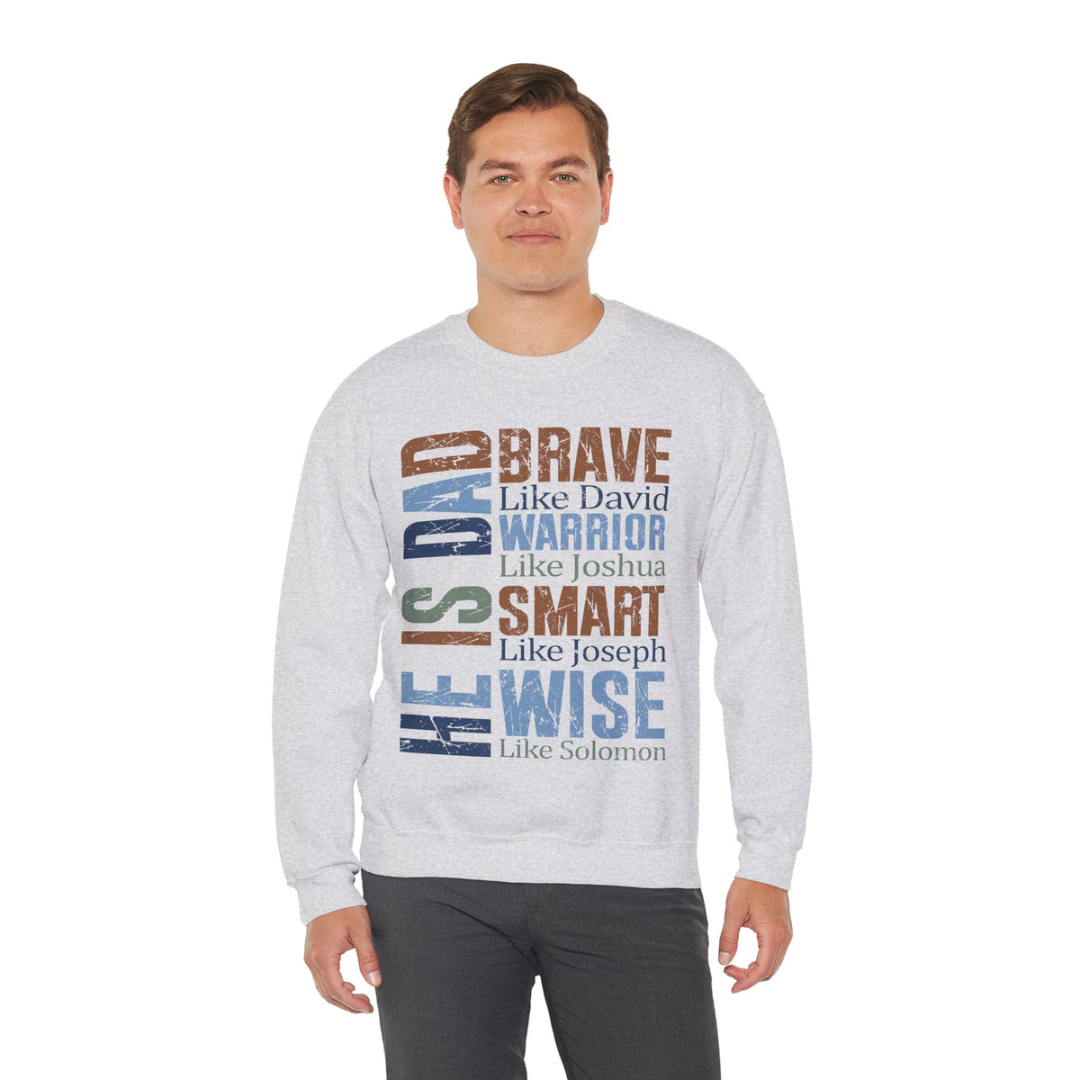 He is Dad: Brave, Warrior, Smart, Wise, Christian Father - Bible Faith – Gildan Heavy Blend | Trendy Men's Soft Sweatshirt. Direct to Garment. Printed & Shipped in the USA. Unisex Sizes.