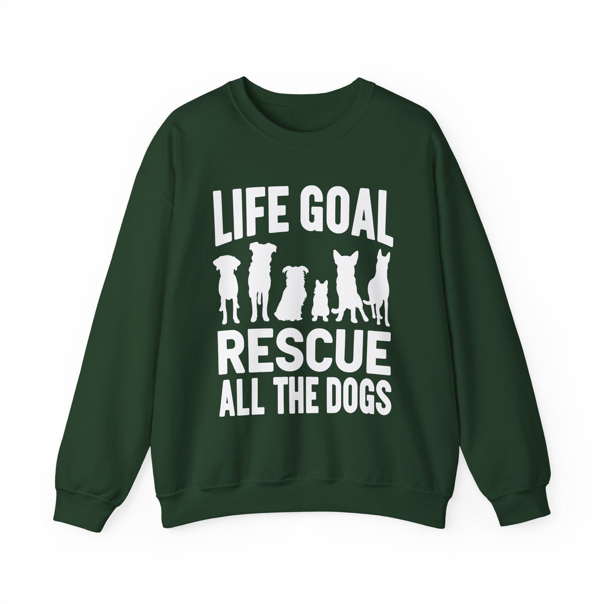 Life Goal Rescue All The Dogs – Gildan Heavy Blend | Trendy Men's and Women’s Soft Sweatshirt. Direct to Garment. Printed & Shipped in the USA. Unisex Sizes.