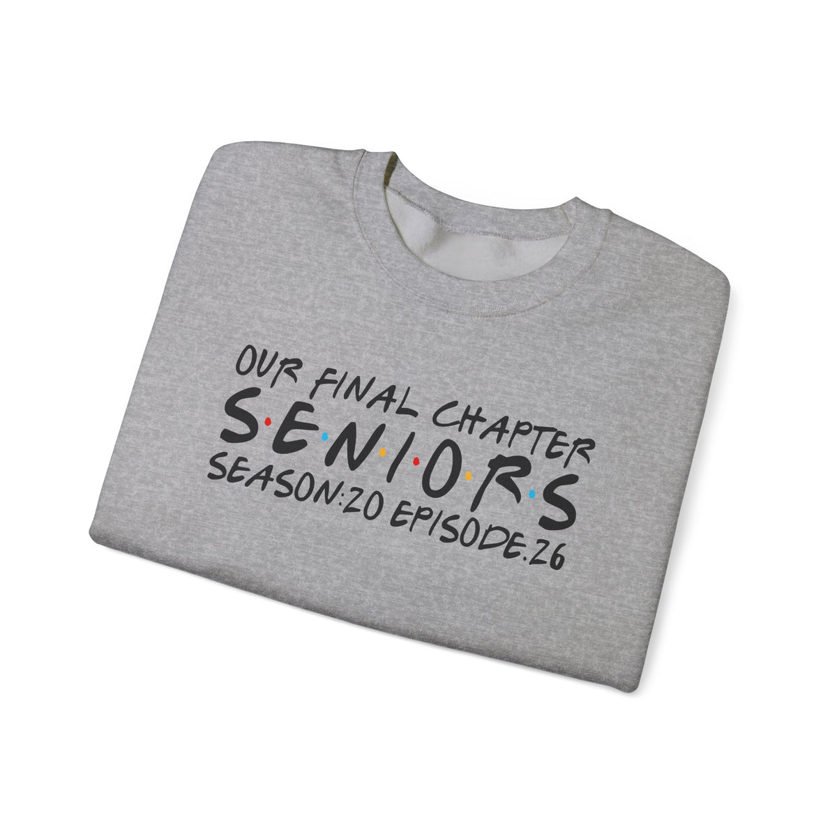 Senior Class Friends "Our Final Chapter" Graduation Class of 2026 – Gildan Heavy Blend | Trendy Women’s and Men's Soft Sweatshirt. Direct to Garment. Printed & Shipped in the USA. Unisex Sizes.