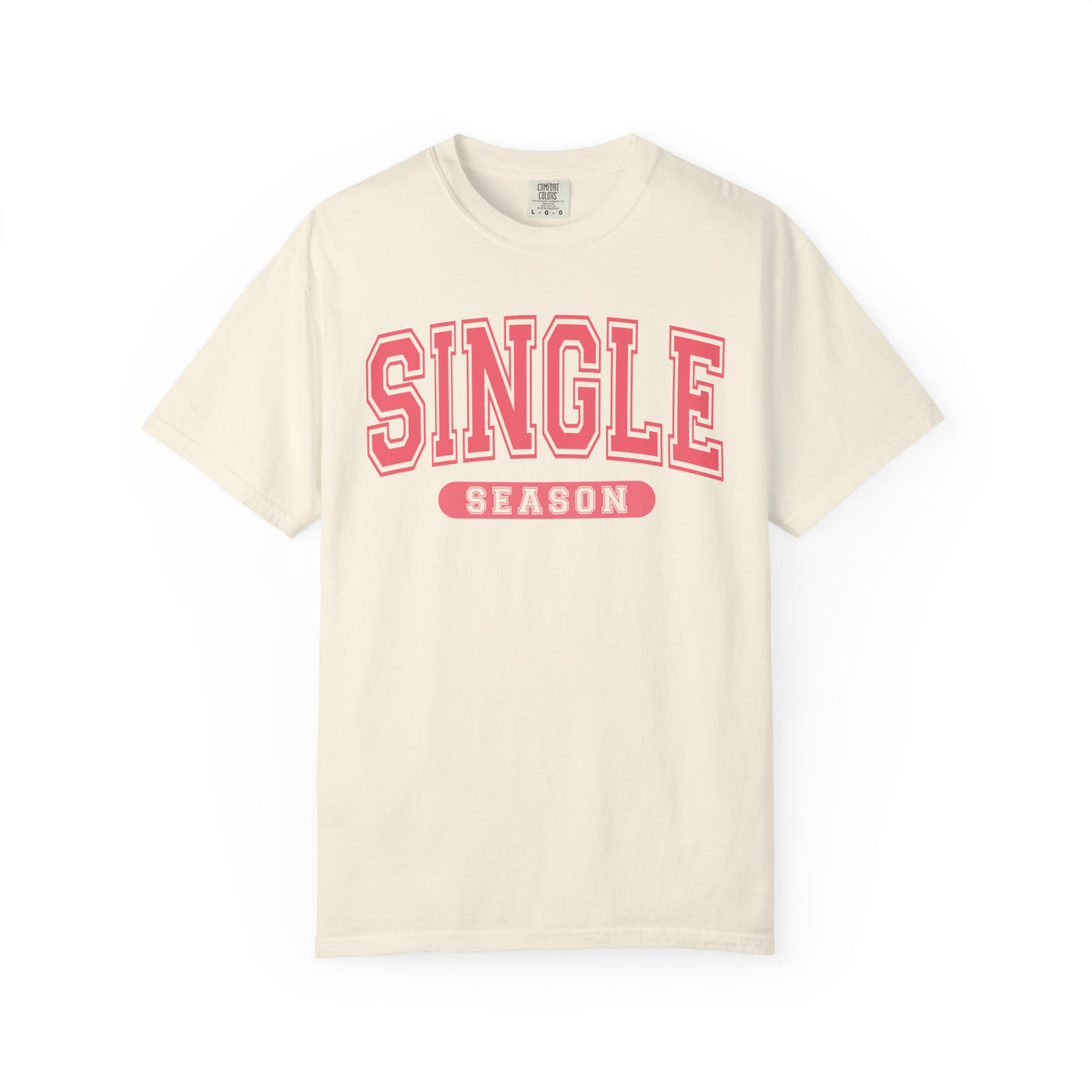 Single Season - Varsity - Comfort Colors | Trendy Women's T-Shirt. Direct to Garment. Printed & Shipped in the USA. Unisex Sizes.