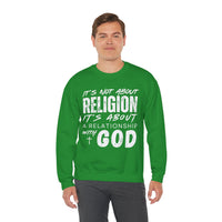 It's Not About Religion, It's About a Relationship with God – Gildan Heavy Blend | Trendy Men's and Women’s Soft Sweatshirt. Direct to Garment. Printed & Shipped in the USA. Unisex Sizes.