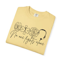 No One Fights Alone, Heroes - Comfort Colors | Trendy Women's and Men's T-Shirt. Direct to Garment. Printed & Shipped in the USA. Unisex Sizes.
