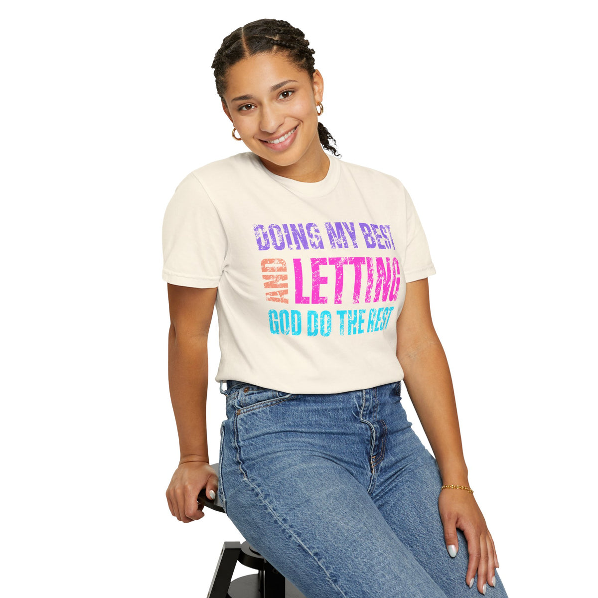 Doing My Best and Letting God Do The Rest - Comfort Colors | Trendy Women's T-Shirt. Direct to Garment. Printed & Shipped in the USA. Unisex Sizes.