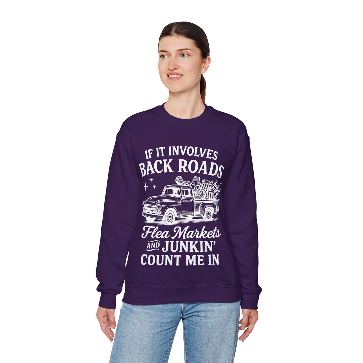 If It Involves Back Roads, Flea Markets and Junkin' Count Me In – Gildan Heavy Blend | Trendy Women’s and Men's Soft Sweatshirt. Direct to Garment. Printed & Shipped in the USA. Unisex Sizes.
