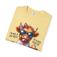 I'm Not a Hot Mess, I'm a Spicy Disaster - Comfort Colors | Trendy Women's T-Shirt. Direct to Garment. Printed & Shipped in the USA. Unisex Sizes.