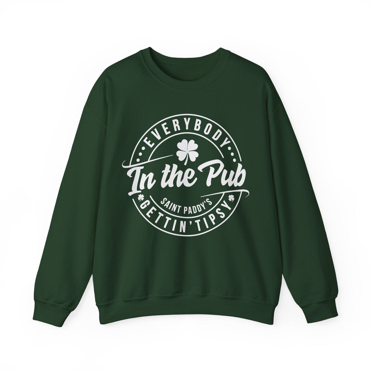 Everybody In The Pub Gettin' Tipsy – Gildan Heavy Blend | Trendy Women’s and Men's Soft Sweatshirt. Direct to Garment. Printed & Shipped in the USA. Unisex Sizes.