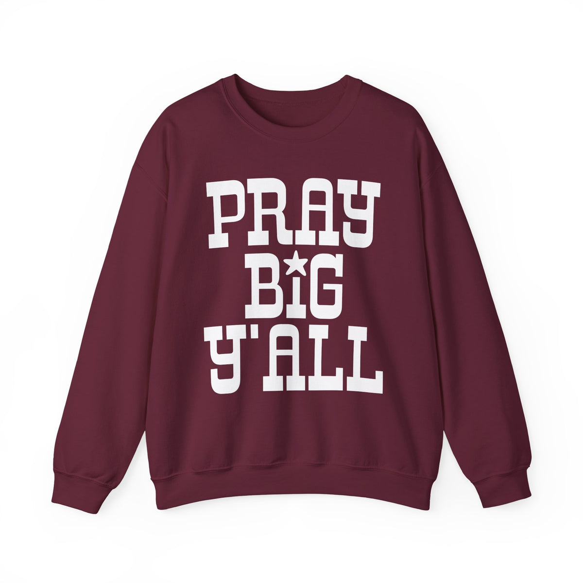 Pray Big Y'all – Gildan Heavy Blend | Trendy Women’s and Men's Soft Sweatshirt. Direct to Garment. Printed & Shipped in the USA. Unisex Sizes.